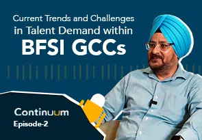 Careernet Continuum | Episode 2 | Trends and Challenges in Talent Demand within BFSI Global Capability Centers